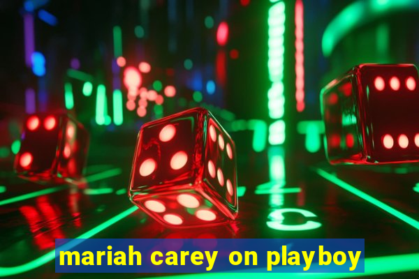 mariah carey on playboy